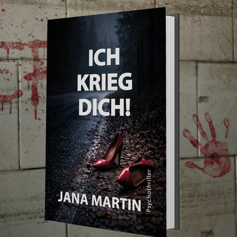 Buchcover Psychothriller „Ich krieg dich!“ von Jana Martin – packender Thriller über toxische Beziehungen und Besessenheit.