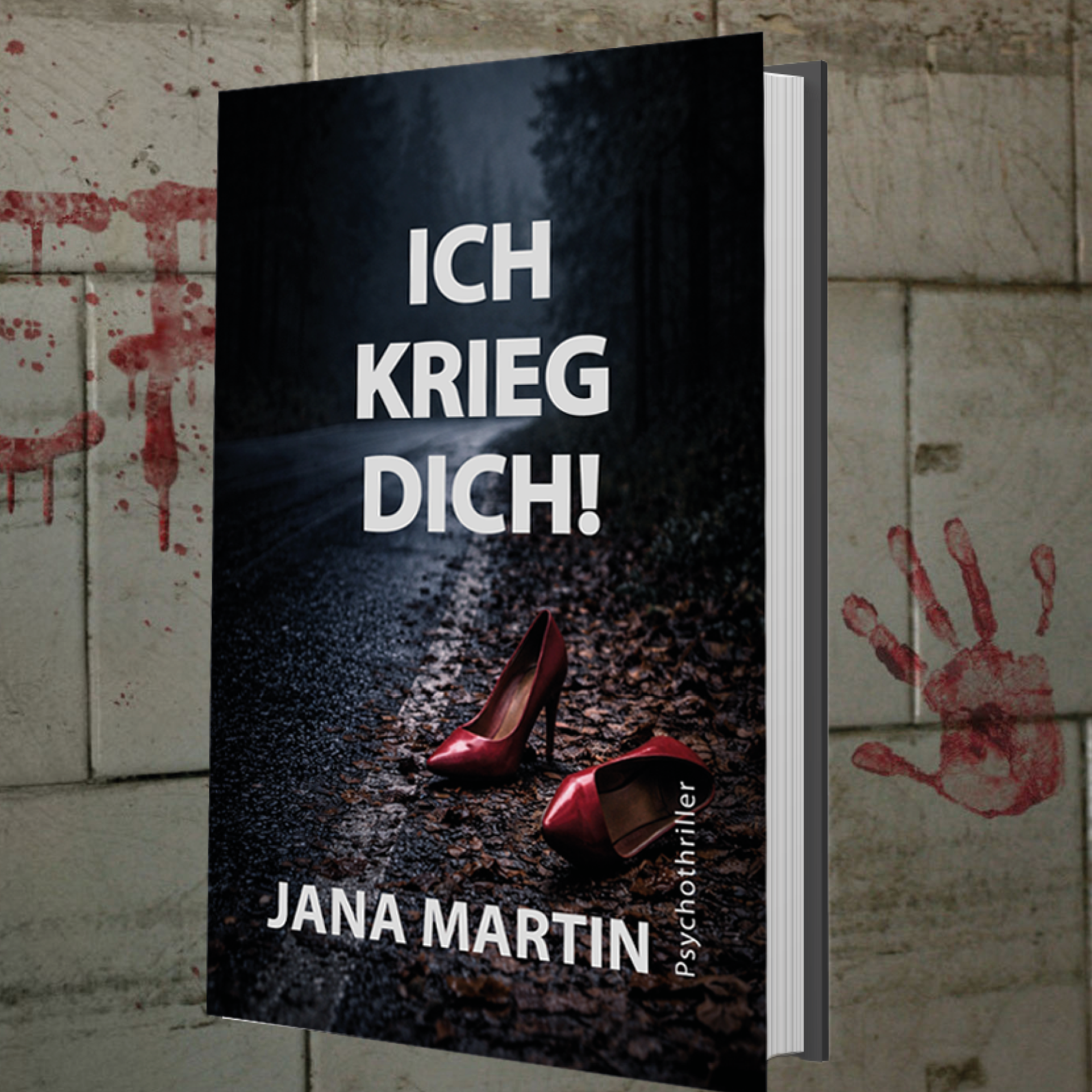 Buchcover Psychothriller Ich krieg dich! von Jana Martin